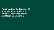 Random Seas And Design Of Maritime Structures (3Rd Edition) (Advanced Series On Ocean Engineering)