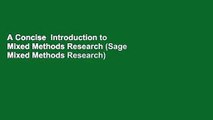A Concise  Introduction to Mixed Methods Research (Sage Mixed Methods Research)