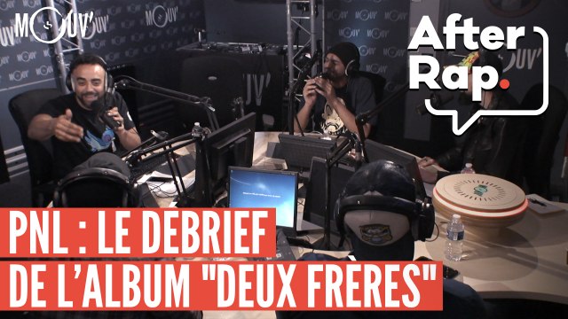 #AFTERRAP : PNL : le débrief de Deux Frères , RK, Zola, Disiz...