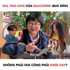 KILL THIS LOVE của BlackPink không phải fan cũng khen hay?