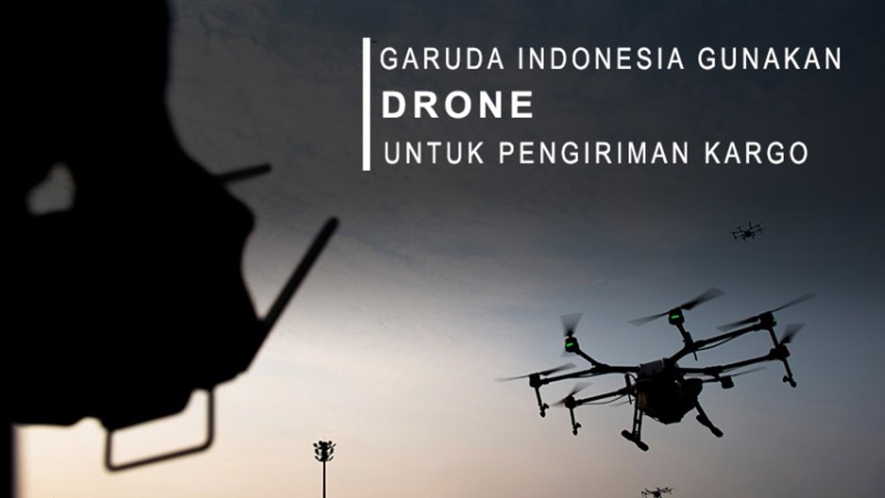 Garuda Indonesia Gunakan Drone Untuk Pengiriman...