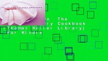 Full version  The French Laundry Cookbook (Thomas Keller Library)  For Kindle