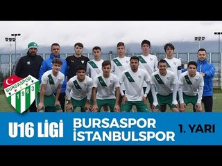 U16 Elit Ligi: Bursaspor - İstanbulspor 1. Yarı