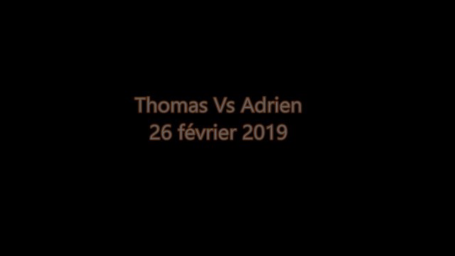 thomas vs adrien 26 fevrier 2019