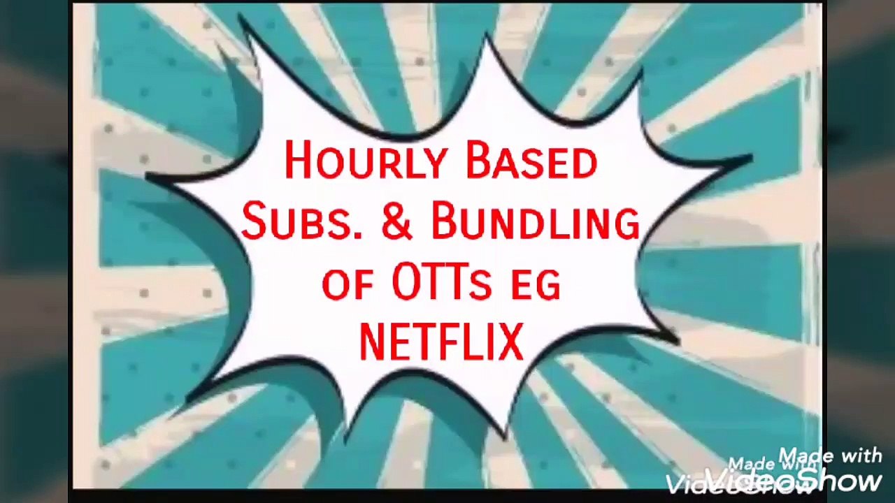 Episode 11: Hourly based & Bundling of OTTs like NETFLIX