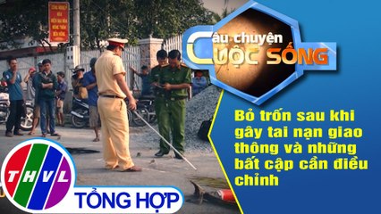 Bỏ trốn sau khi gây tai nạn giao thông và những bất cập cần điều chỉnh
