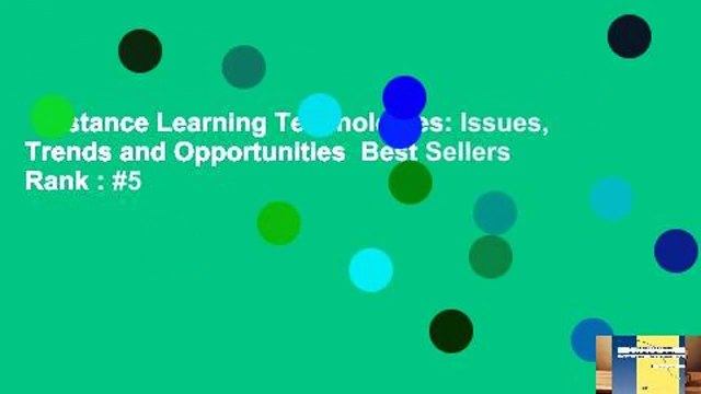 Distance Learning Technologies: Issues, Trends and Opportunities  Best Sellers Rank : #5