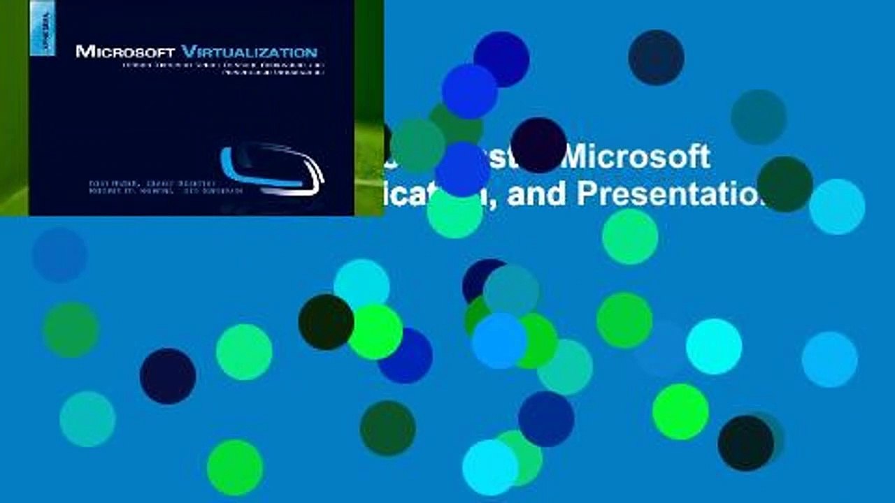 Microsoft Virtualization: Master Microsoft Server, Desktop, Application, and Presentation