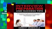 Interview Preparation and Success Tips: A Detailed Guide on How to Answer Interview Questions and
