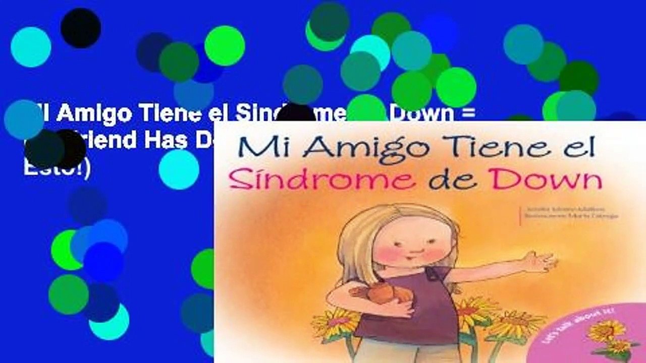 Mi Amigo Tiene el Sindrome de Down = My Friend Has Down Syndrome (Hablemos de Esto!)
