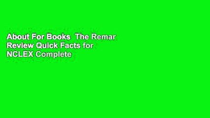 About For Books  The Remar Review Quick Facts for NCLEX Complete