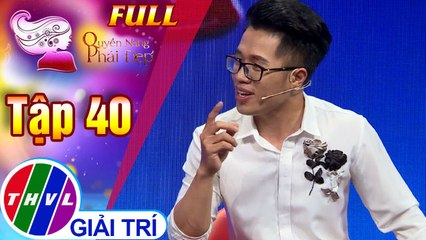 THVL | Quyền năng phái đẹp 2018 - Tập 40 FULL: Phụ nữ cầu toàn