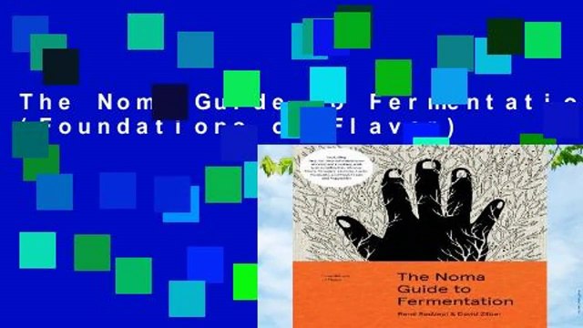 The Noma Guide to Fermentation (Foundations of Flavor)
