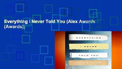 Everything I Never Told You (Alex Awards (Awards))
