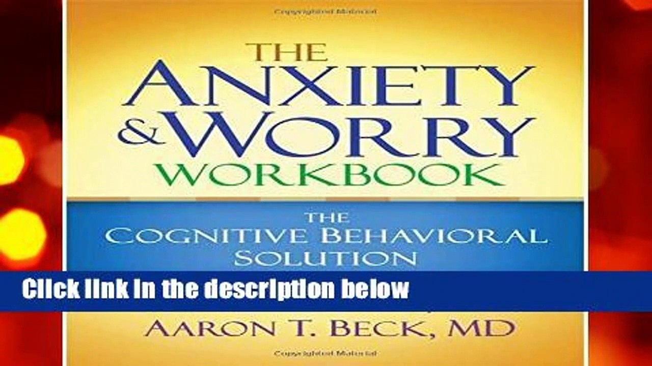 The Anxiety and Worry Workbook: The Cognitive Behavioral Solution