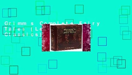 Grimm s Complete Fairy Tales (Leather-bound Classics)
