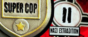 SUPER COP II : Nazi Extradition