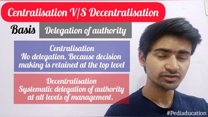 Centralisation VS Decentralisation | Organising | Class 12 Business Studies | Pediaducation
