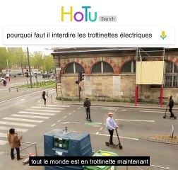 Pourquoi faut-il interdire les trottinettes électriques ? (HOTU)