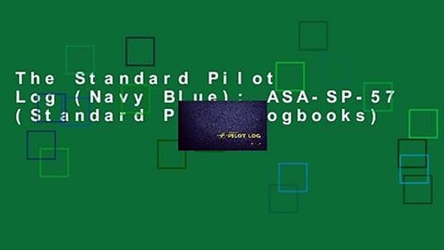The Standard Pilot Log (Navy Blue): ASA-SP-57 (Standard Pilot Logbooks)