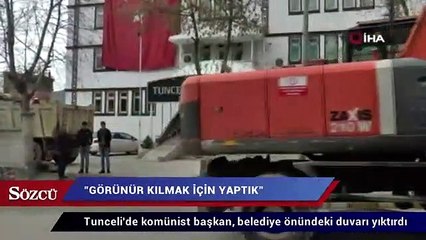 Tunceli'de komünist başkan, belediye önündeki duvarı yıktırdı
