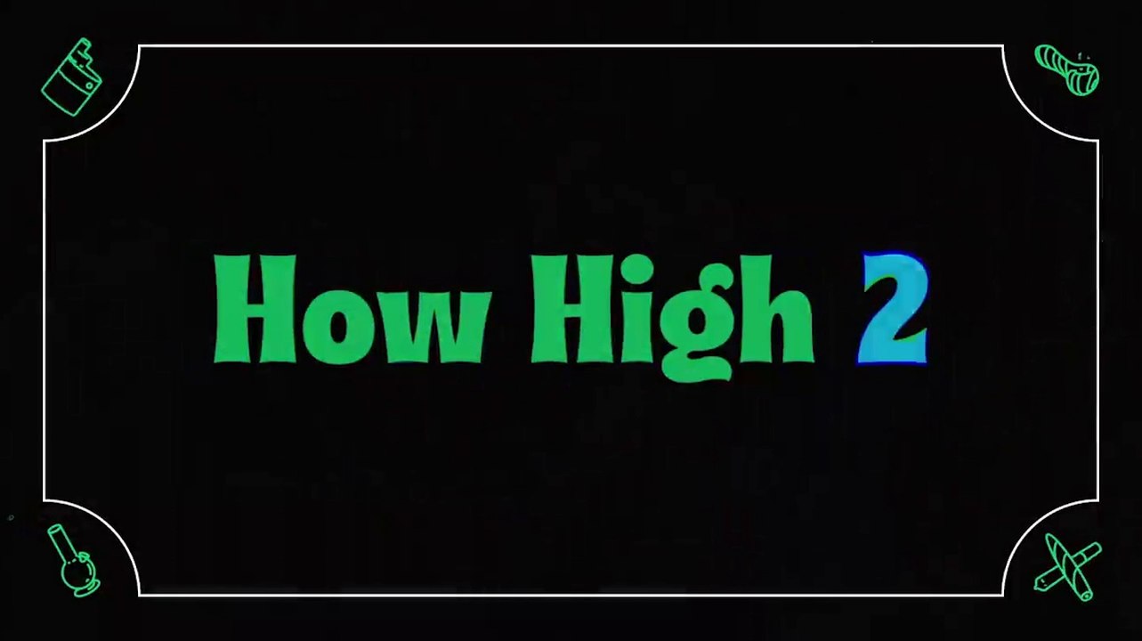 HOW HIGH 2 (2019) Trailer VO