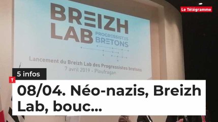 Néo-nazis, Breizh Lab, bouc... Cinq infos bretonnes de ce 8 avril