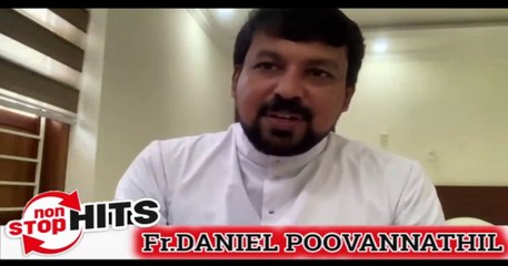 ദൈവം ചൊരിഞ്ഞ നന്മകൾക്ക് നന്ദി ...Fr Daniel Poovannathil