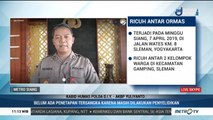 Polisi Masih Selediki Penyebab Kericuhan Antar Ormas di Yogyakarta