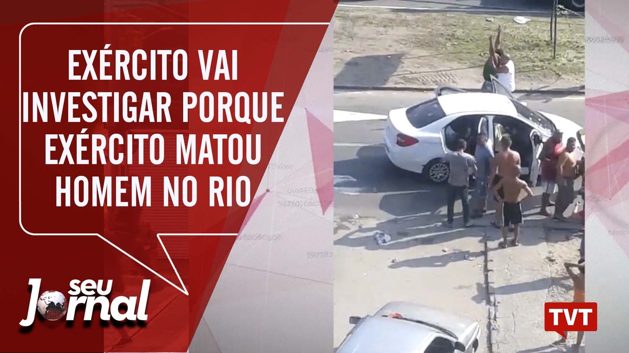 Exército vai investigar porque Exército matou homem no Rio