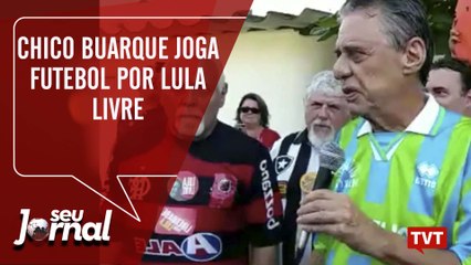 Chico Buarque joga futebol por Lula Livre