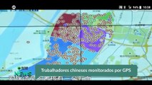 Trabalhadores chineses monitorados por GPS