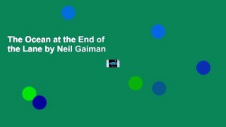 The Ocean at the End of the Lane by Neil Gaiman