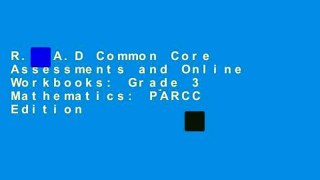 R.E.A.D Common Core Assessments and Online Workbooks: Grade 3 Mathematics: PARCC Edition