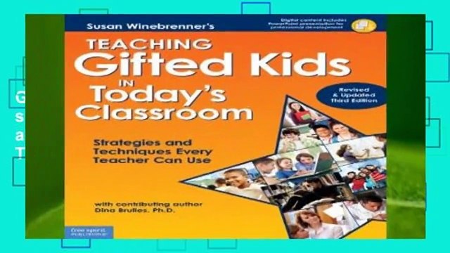 Full version Teaching Gifted Kids in Today s Classroom: Strategies and Techniques Every Teacher