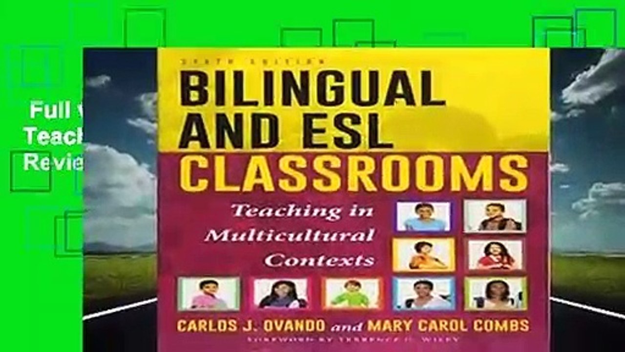 Full version  Bilingual and ESL Classrooms: Teaching in Multicultural Contexts  Review