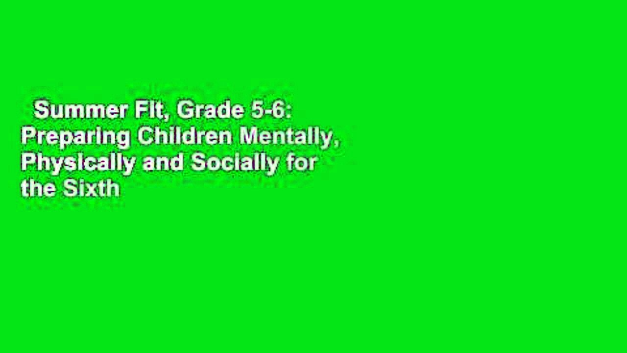 Summer Fit, Grade 5-6: Preparing Children Mentally, Physically and Socially for the Sixth