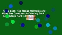 Full E-book  Pop Manga Mermaids and Other Sea Creatures: A Coloring Book  Best Sellers Rank : #3