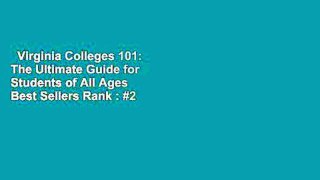 Virginia Colleges 101: The Ultimate Guide for Students of All Ages  Best Sellers Rank : #2