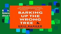 Barking Up the Wrong Tree: The Surprising Science Behind Why Everything You Know about Success Is