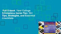 Full E-book  Your College Admissions Game Plan: 50+ Tips, Strategies, and Essential Checklists