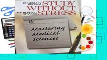 [Read] Study Without Stress: Mastering Medical Sciences (Surviving Medical School Series)  For