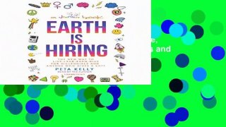 Earth Is Hiring: The New Way to Live, Lead, Earn, and Give, for Millennials and Anyone Who Gives a