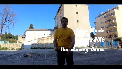 The steamy dance -  clip - Tom Manin - 2019