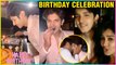 Rohan Mehra Celebrates Birthday With Girlfriend Kanchi Singh & Friends