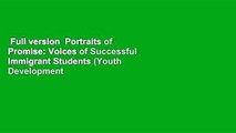 Full version  Portraits of Promise: Voices of Successful Immigrant Students (Youth Development