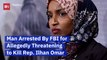 A Threat Against Congresswoman llhan Omar Leads To An Arrest