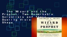 The Wizard and the Prophet: Two Remarkable Scientists and Their Dueling Visions to Shape