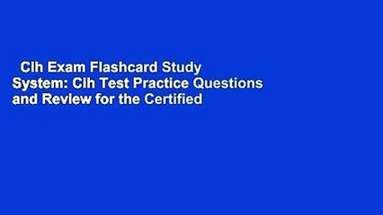 Cih Exam Flashcard Study System: Cih Test Practice Questions and Review for the Certified