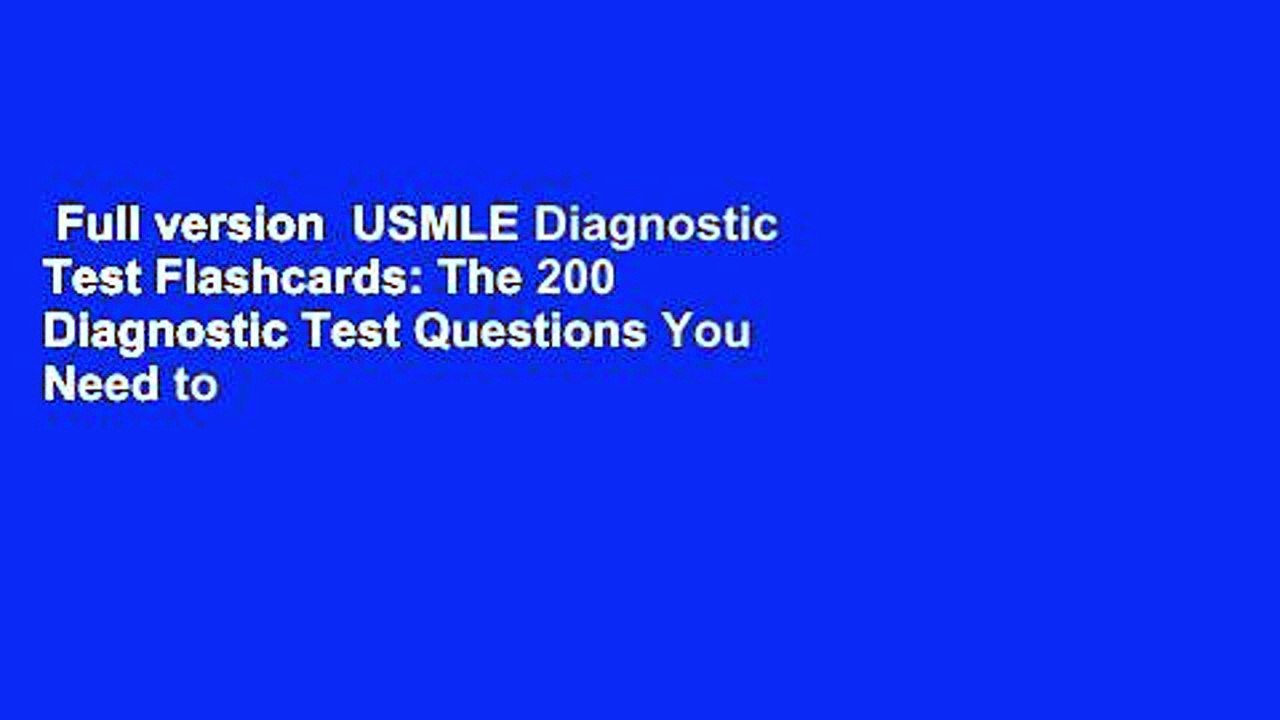 Full version  USMLE Diagnostic Test Flashcards: The 200 Diagnostic Test Questions You Need to